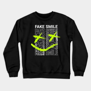 fake smile Crewneck Sweatshirt